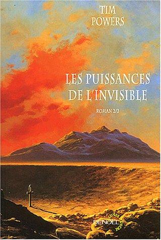 Les puissances de l'invisible. Vol. 2