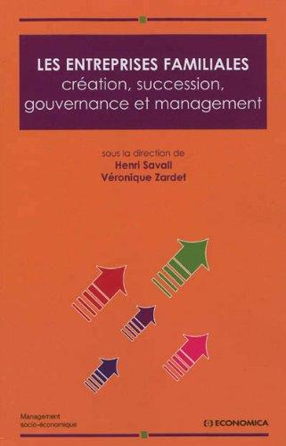 Les entreprises familiales : création, succession, gouvernance et management