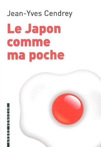 Le Japon comme ma poche : un guide pour revenir de tout sans bouger de chez soi