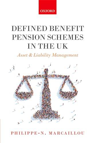 Defined Benefit Pension Schemes in the UK: Asset and Liability Management