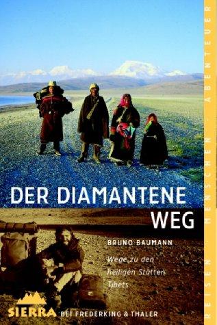 Der diamantene Weg: Wege zu den heiligen Stätten Tibets