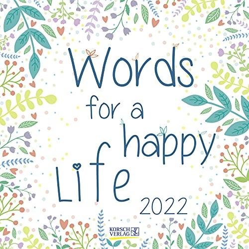 Words for a happy life 2022: Typo-Art Broschürenkalender mit Ferienterminen. Wandkalender mit schönen englischen Sprüchen.