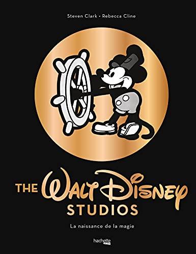 The Walt Disney studios : la naissance de la magie