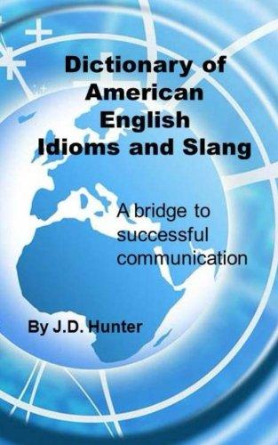 Dictionary of American English Idioms and Slang: a bridge to successful communication