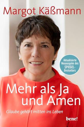 Mehr als Ja und Amen: Glaube gehört mitten ins Leben | Aktualisierte Neuausgabe des SPIEGEL-Bestsellers