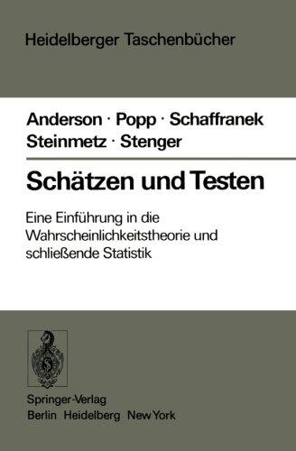 Schätzen und Testen: Eine Einführung in die Wahrscheinlichkeitsrechnung und schließende Statistik (Heidelberger Taschenbücher)