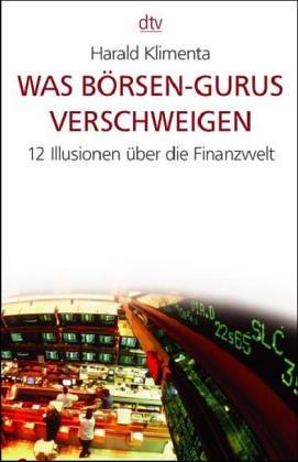 Was Börsen-Gurus verschweigen. 12 Illusionen über die Finanzwelt.