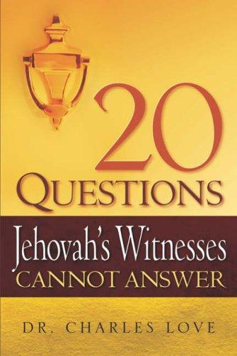 20 Questions Jehovah's Witnesses Cannot Answer