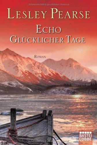 Echo glücklicher Tage: Roman