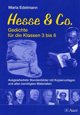 Hesse & Co.: Gedichte für die Klassen 3 bis 6. Ausgearbeitete Stundenbilder mit Kopiervorlagen und allen benötigten Materialien