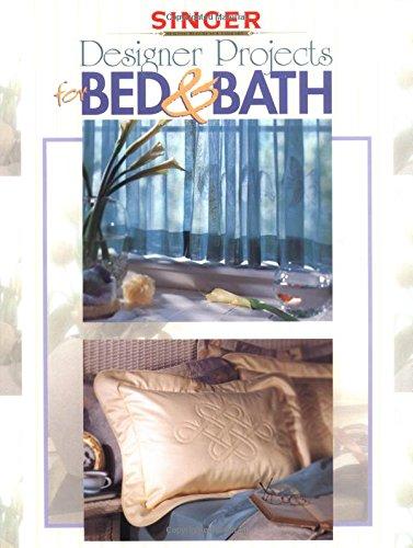 Designer Projects for Bed & Bath (Singer Sewing Reference Library)