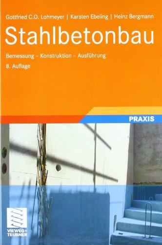 Stahlbetonbau: Bemessung - Konstruktion - Ausführung