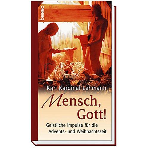 Mensch, Gott! Gesitliche Impulse für die Advents- und Weihnachtszeit