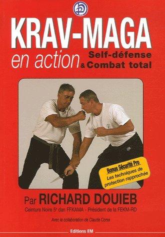 Krav-maga en action : self-défense & combat total