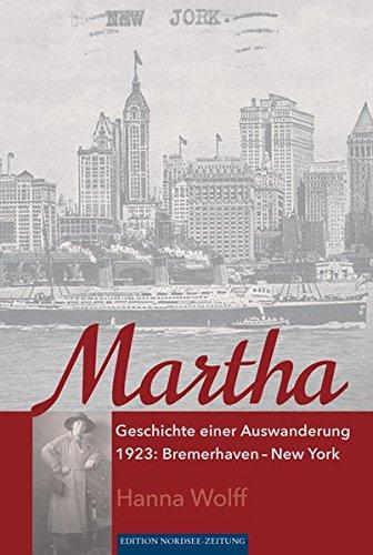 Martha: Geschichte einer Auswanderung