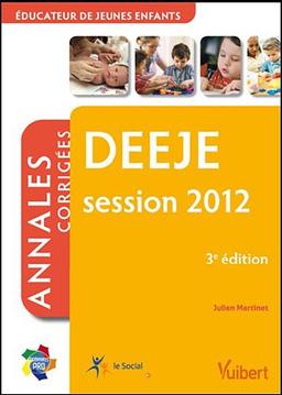 DEEJE, session 2012 : éducateur de jeunes enfants : annales corrigées