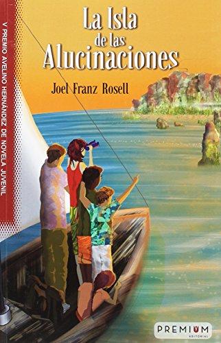 La isla de las alucinaciones (Narrativa Juvenil, Band 1)