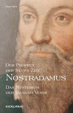 Nostradamus Der Prophet der Neuen Zeit: Das Mysterium der tausend Verse