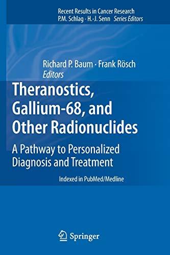 Theranostics, Gallium-68, and Other Radionuclides: A Pathway to Personalized Diagnosis and Treatment (Recent Results in Cancer Research, 194, Band 194)