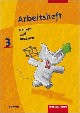 Denken und Rechnen - Bayern. Neu: Denken und Rechnen für Bayern: Arbeitsheft 3