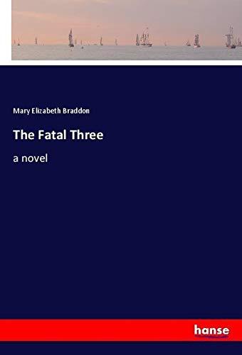 The Fatal Three: a novel