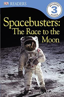 Spacebusters The Race To The Moon (DK Readers Level 3)