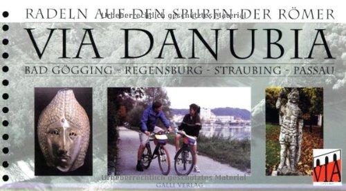 Radeln auf den Spuren der Römer, Via Danubia