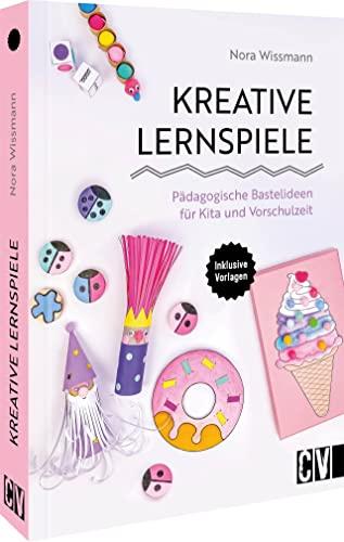 Bastelbuch – Kreative Lernspiele: Pädagogische Bastelideen für Kita und Vorschule. Basteln mit Kindern ab 3 Jahren. Inspiriert von der Montessori-Pädagogik. Inkl. Druckvorlagen.