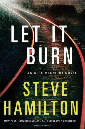 Let It Burn (Alex McKnight Mysteries)