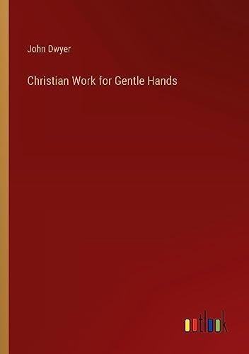 Christian Work for Gentle Hands