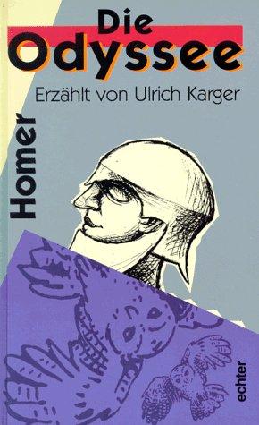 Die Odyssee. ( Ab 10 J.). Eine Nacherzählung