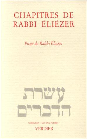 Chapitres de Rabbi Eliézer : Midrach sur Genèse, Exode, Nombres, Esther. Pirqé de Rabbi Eliézer : Midrach sur Genèse, Exode, Nombres, Esther