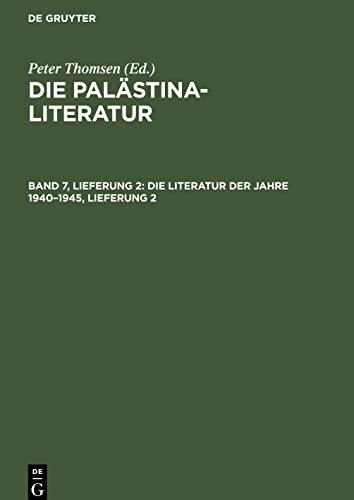 Die Palästina-Literatur, Band 7, Lieferung 2, Die Literatur der Jahre 1940¿1945, Lieferung 2