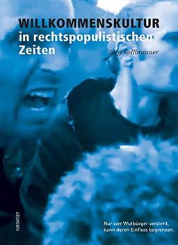 Willkommenskultur in rechtspopulistischen Zeiten: Nur wer Wutbürger versteht, kann deren Einfluss begrenzen