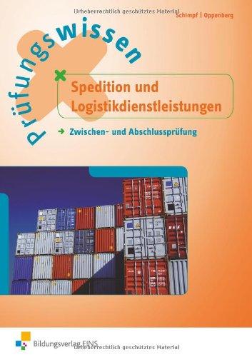 Prüfungswissen Spedition und Logistikdienstleistungen. Zwischen- und Abschlussprüfung