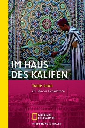 Im Haus des Kalifen: Ein Jahr in Casablanca