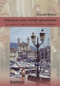 Odysseus zum Vorbild genommen: Im weiten Umkreis der Herakles-Säulen