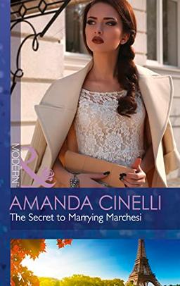 The Secret to Marrying Marchesi (Secret Heirs of Billionaires)