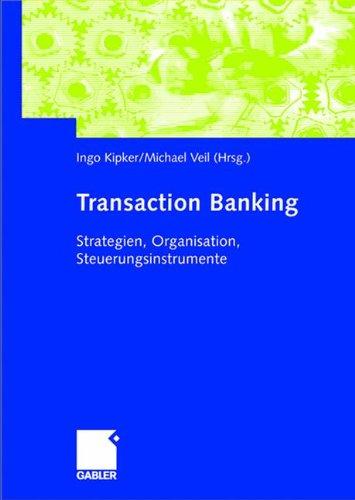 Transaction Banking: Strategien, Organisation, Steuerungsinstrumente