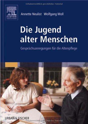 Die Jugend alter Menschen: Gesprächsanregungen für die Altenpflege