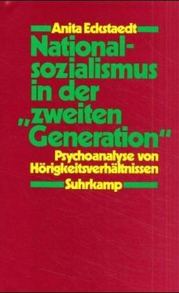 Nationalsozialismus in der zweiten Generation. Psychoanalyse von Hörigkeitsverhältnissen