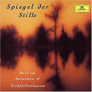 Spiegel der Stille (Musik zum Ausatmen und Sichfallenlassen)