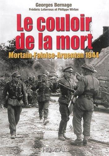 Le couloir de la mort : Mortain-Falaise-Argentan 1944