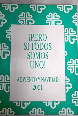 Pero si todos somos uno! Adviento y Navidad (Guiones Liturgicos)