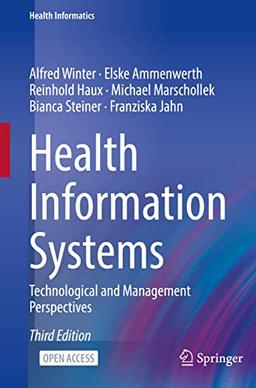 Health Information Systems: Technological and Management Perspectives (Health Informatics)