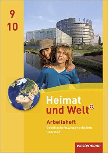 Heimat und Welt Gesellschaftswissenschaften - Ausgabe 2012 für das Saarland: Arbeitsheft 9 / 10