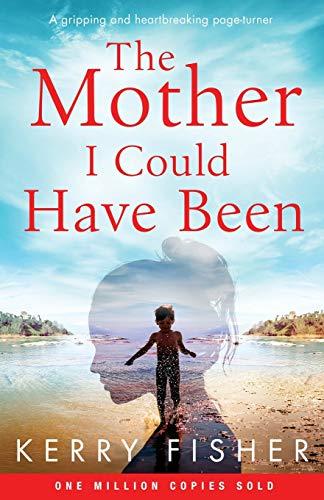 The Mother I Could Have Been: A gripping and heartbreaking page turner