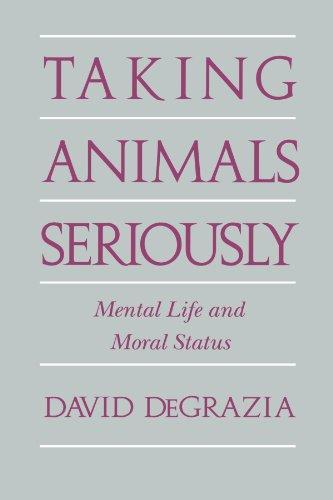 Taking Animals Seriously: Mental Life and Moral Status