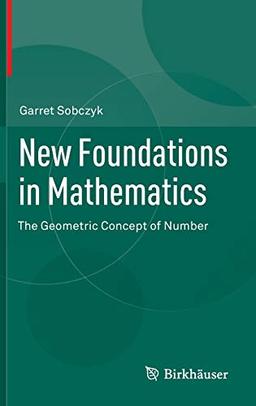 New Foundations in Mathematics: The Geometric Concept of Number