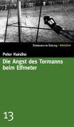 Die Angst des Tormanns beim Elfmeter. SZ-Bibliothek Band 13